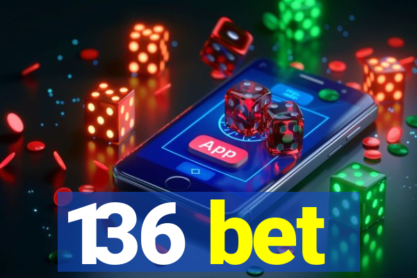 136 bet